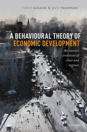 A Behavioural Theory of Economic Development: The Uneven Evolution of Cities and Regions,Used