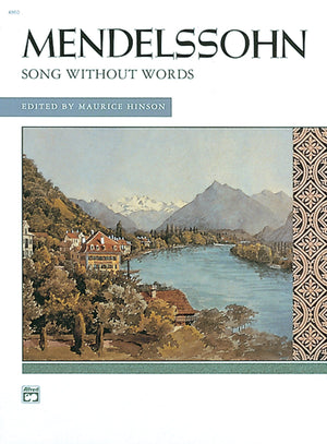Mendelssohn  Songs Without Words (Complete): Comb Bound Book (Alfred Masterwork Edition),New