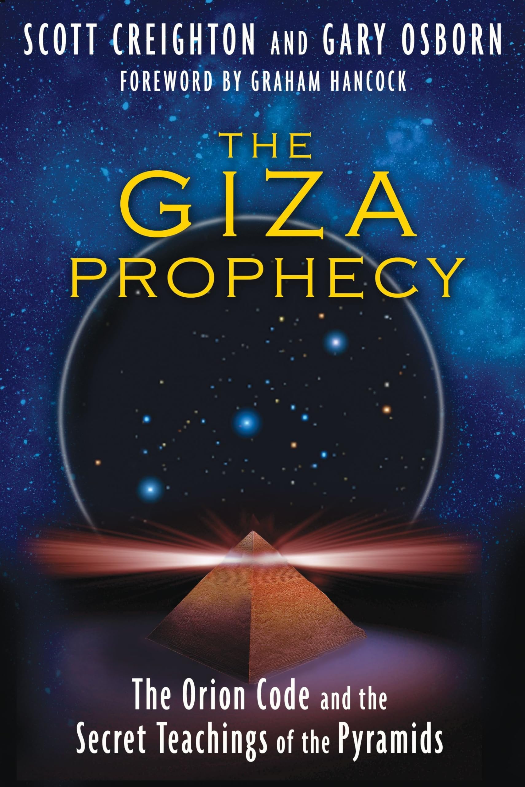 The Giza Prophecy: The Orion Code And The Secret Teachings Of The Pyramids