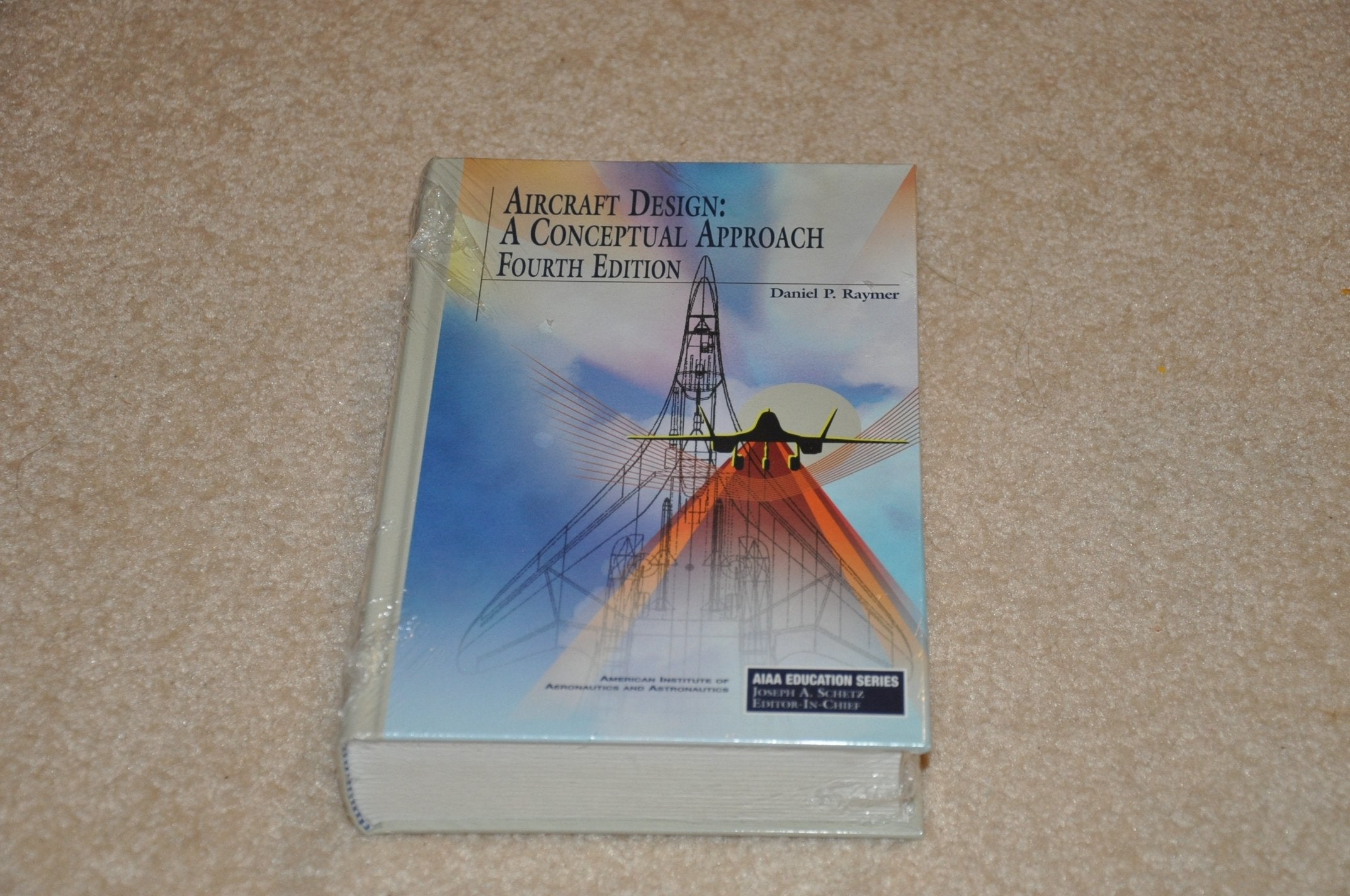 Aircraft Design: A Conceptual Approach, Fourth Edition (Aiaa Education) (Aiaa Education Series)