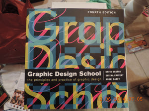 Graphic Design School: The Principles And Practice Of Graphic Design,New