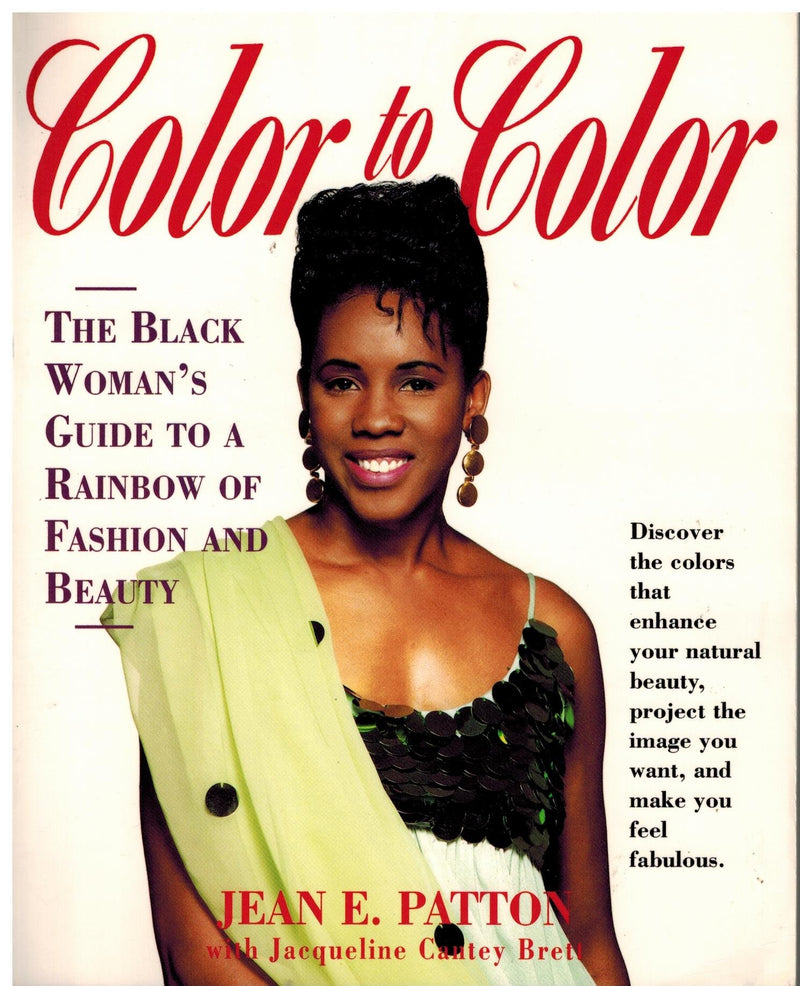 Color To Color: Guide For The Woman Of Color To A Rainbow Of Fashion & Beauty,New