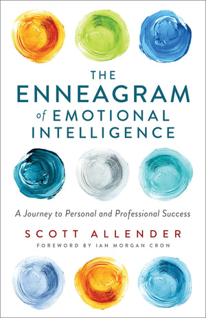 The Enneagram of Emotional Intelligence: A Journey to Personal and Professional Success (Chart a PersonalitySpecific Path Towar,New
