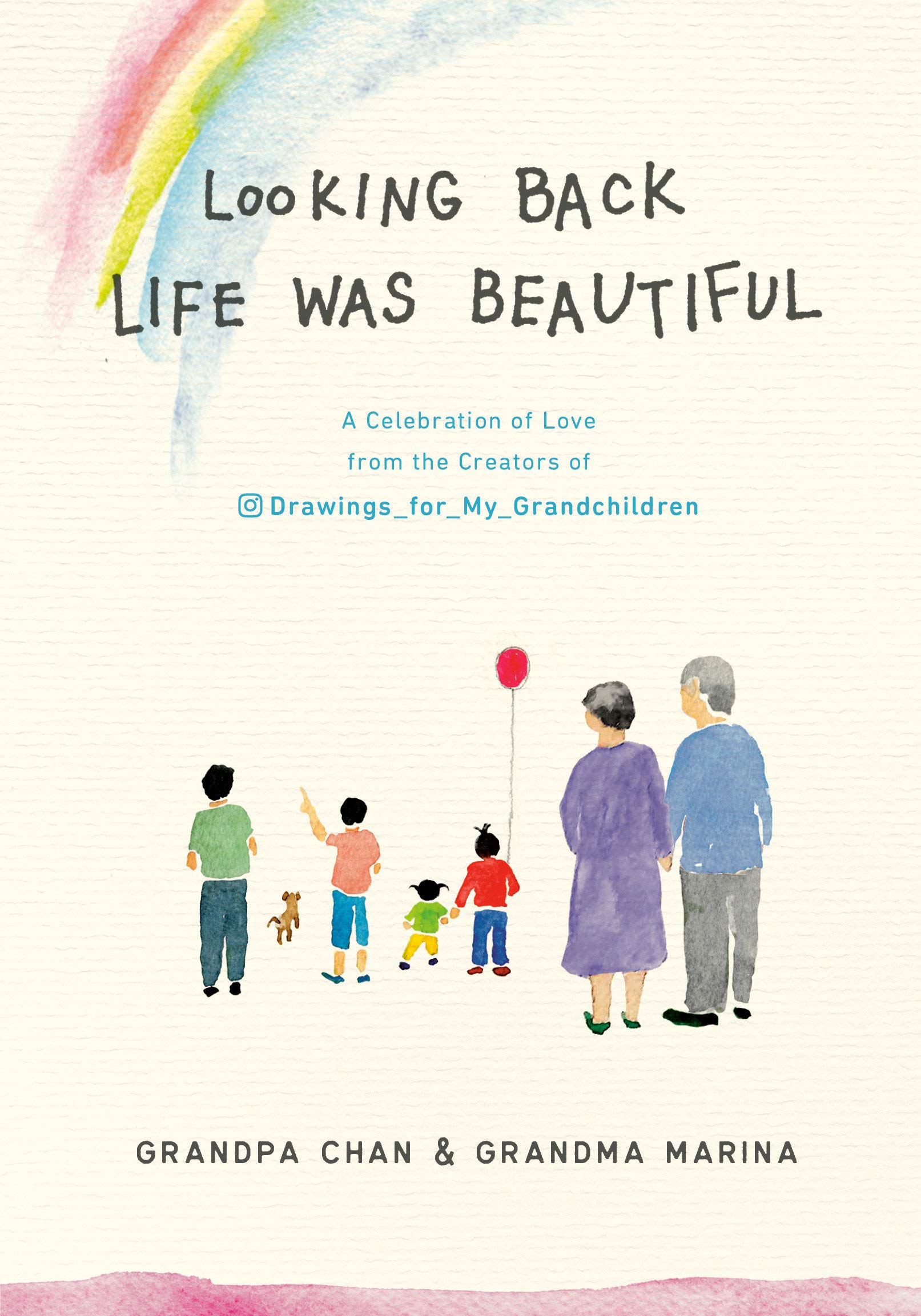 Looking Back Life was Beautiful: A Celebration of Love from the Creators of Drawings For My Grandchildren,Used
