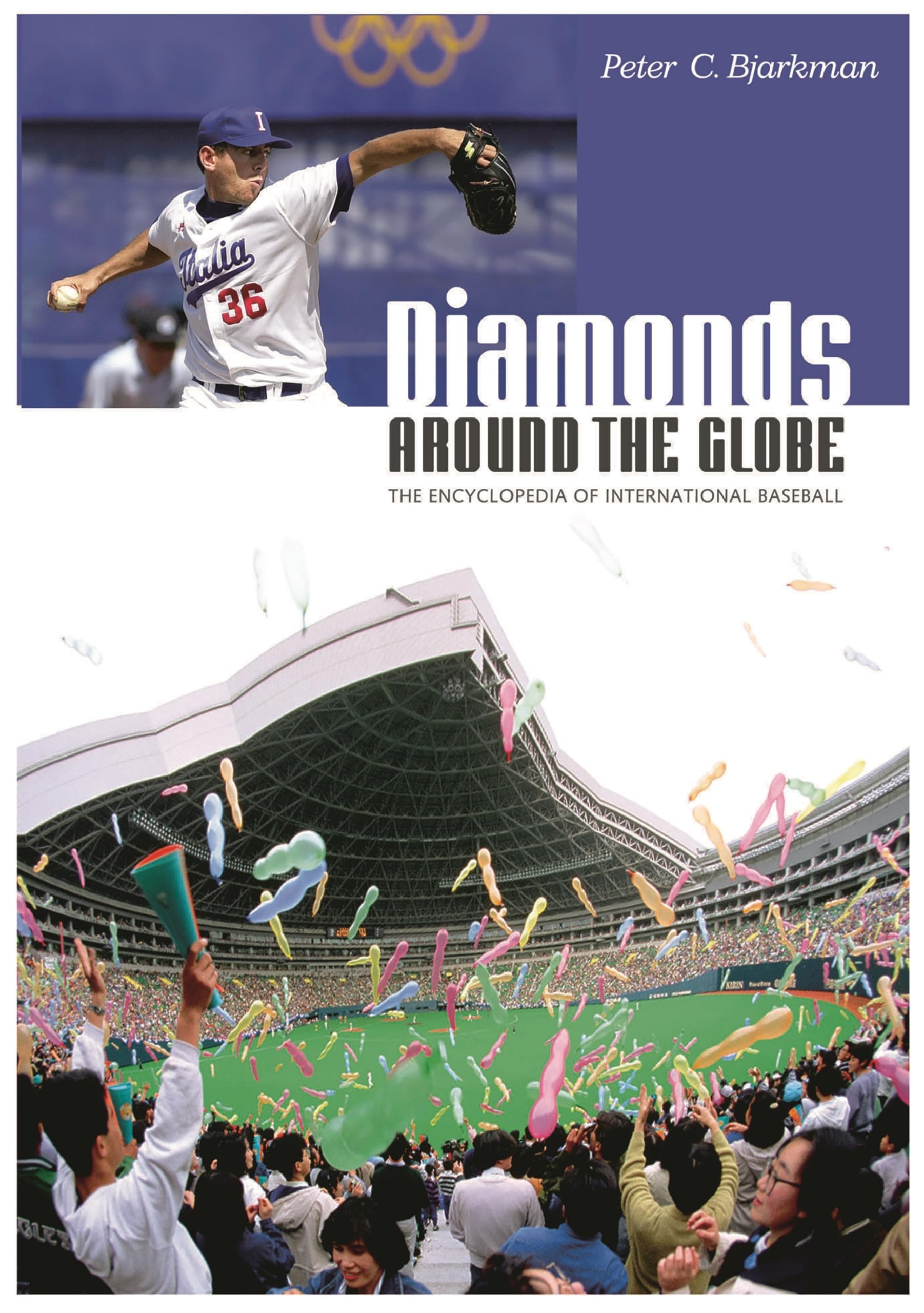 Diamonds around the Globe: The Encyclopedia of International Baseball,Used