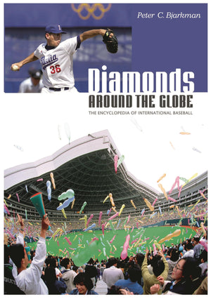 Diamonds around the Globe: The Encyclopedia of International Baseball,Used