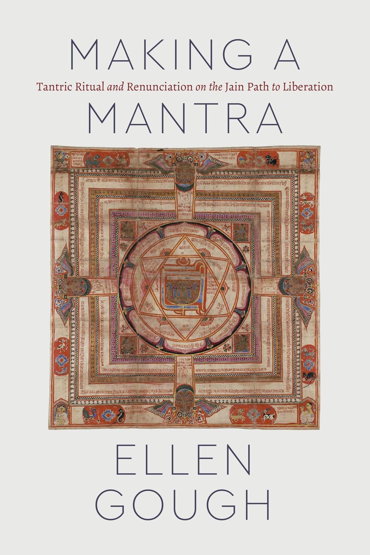 Making A Mantra: Tantric Ritual And Renunciation On The Jain Path To Liberation (Class 200: New Studies In Religion),Used