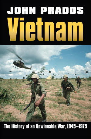 Vietnam: The History Of An Unwinnable War, 19451975 (Modern War Studies)