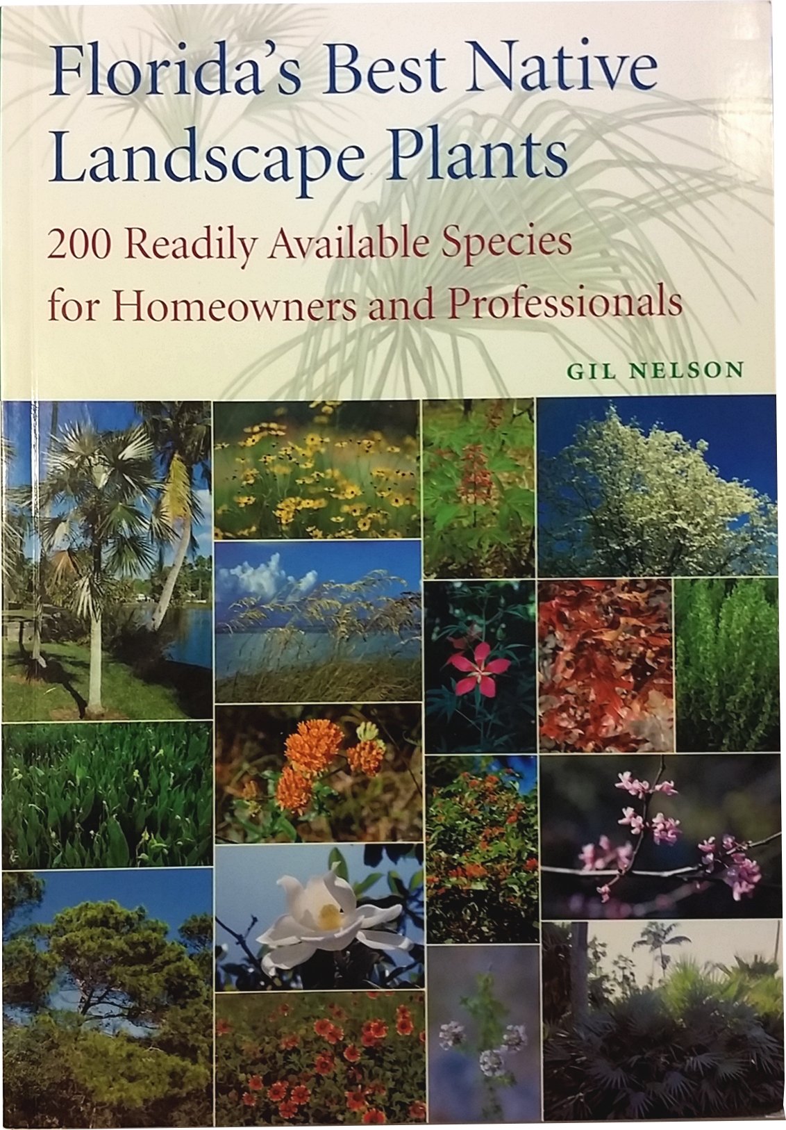 Florida's Best Native Landscape Plants: 200 Readily Available Species for Homeowners and Professionals,Used