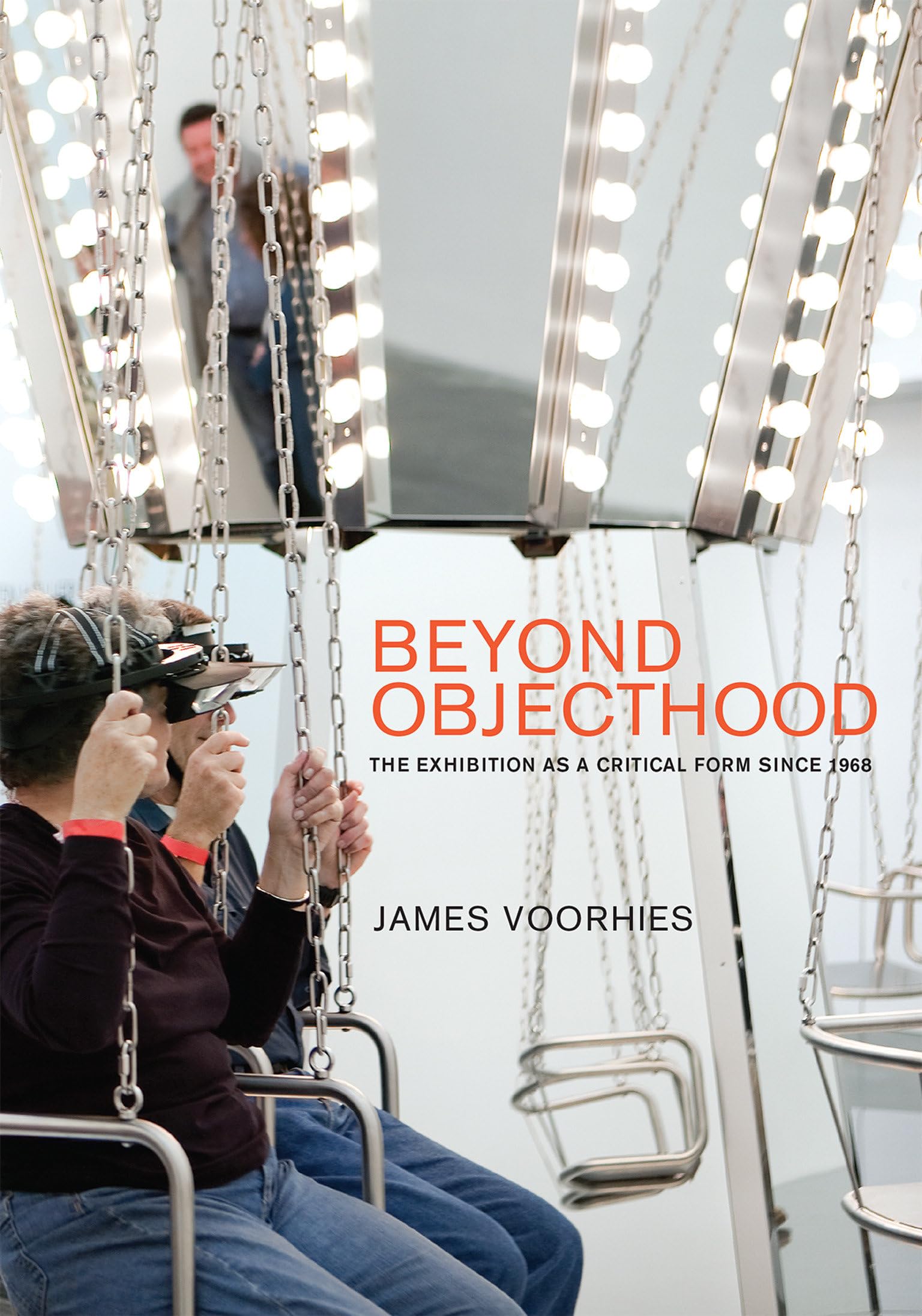 Beyond Objecthood: The Exhibition as a Critical Form since 1968 (Mit Press),Used