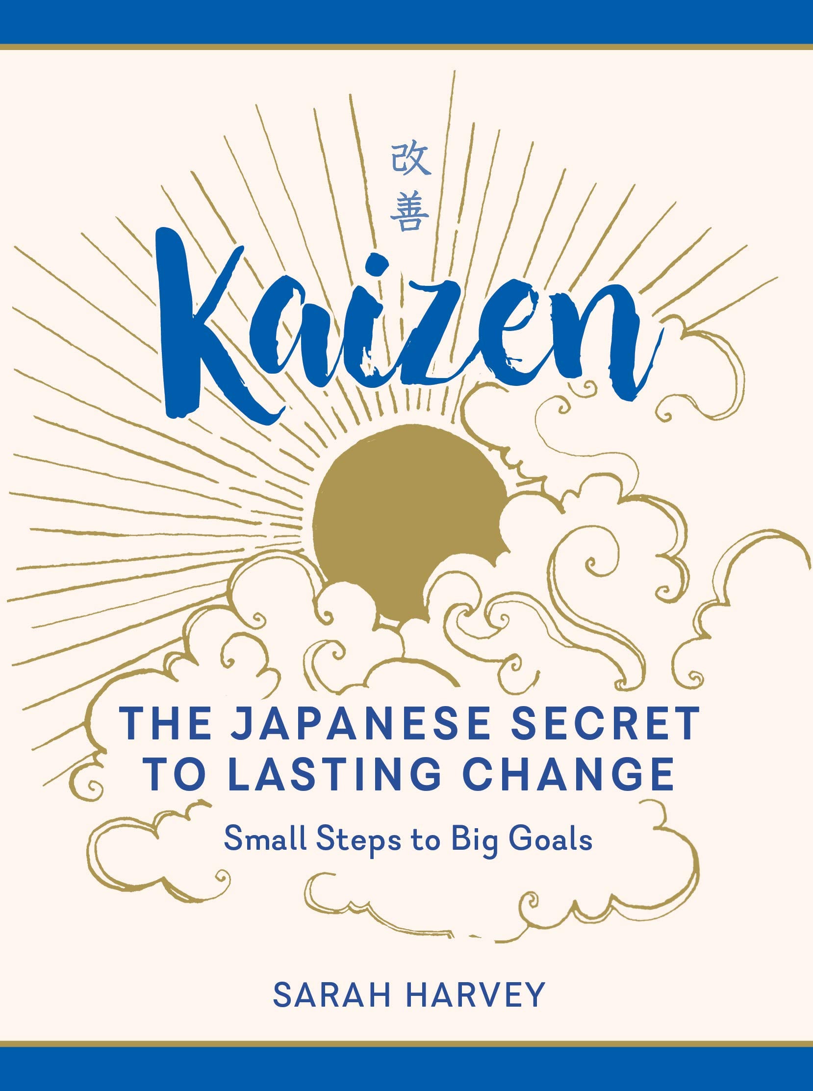 Kaizen: The Japanese Secret To Lasting Changesmall Steps To Big Goals