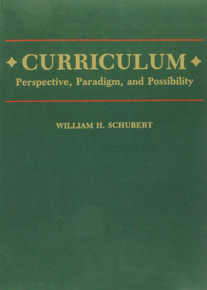 Curriculum: Perspective, Paradigm, And Possibility,Used