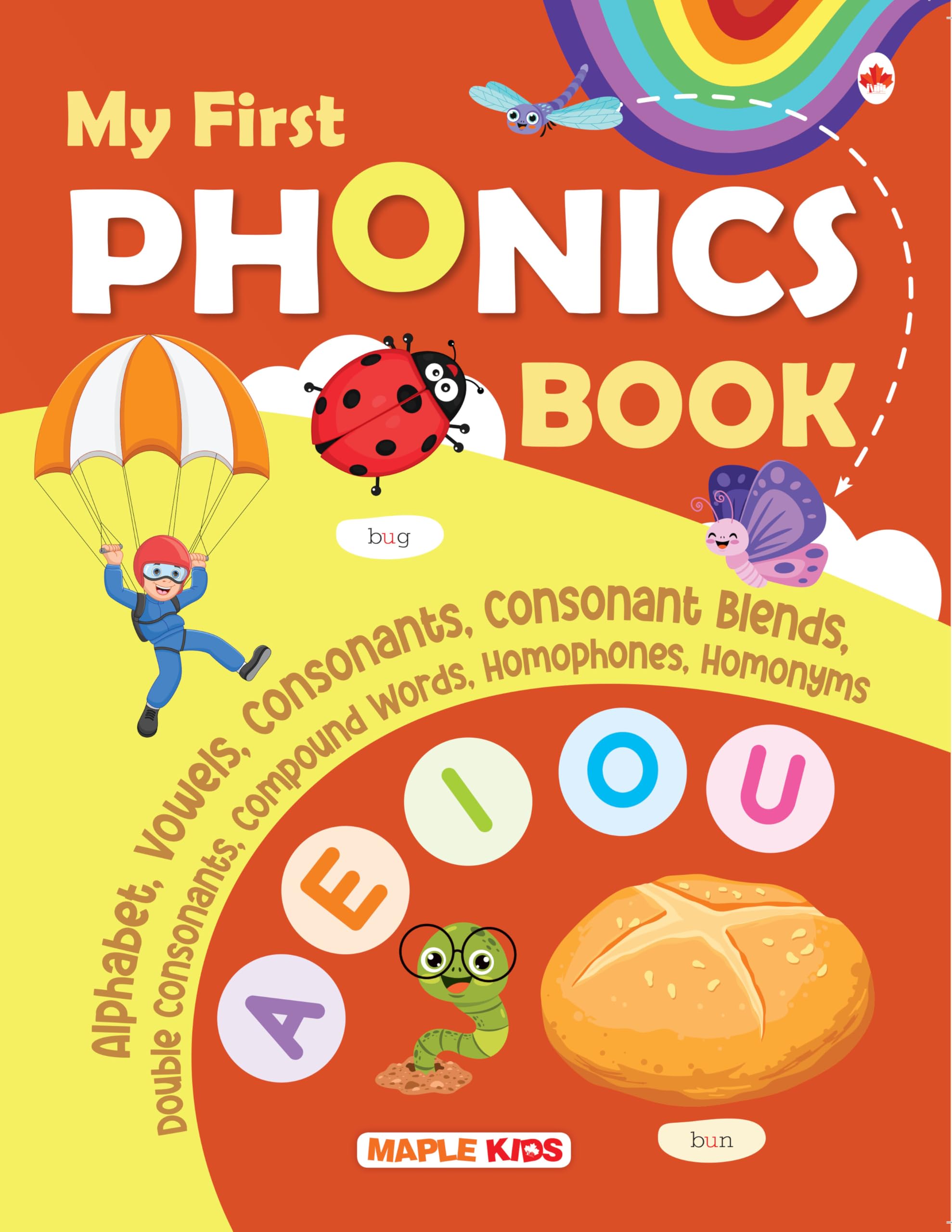 Phonics Reader - My First Book Of Phonics Words - Key To Letter Sounds - Learning The Letter Sounds - Alphabet, Vowels, Consonants, Blends, Compound Words, Homophones, Homonyms - Phonic Activity Book - Age 3+