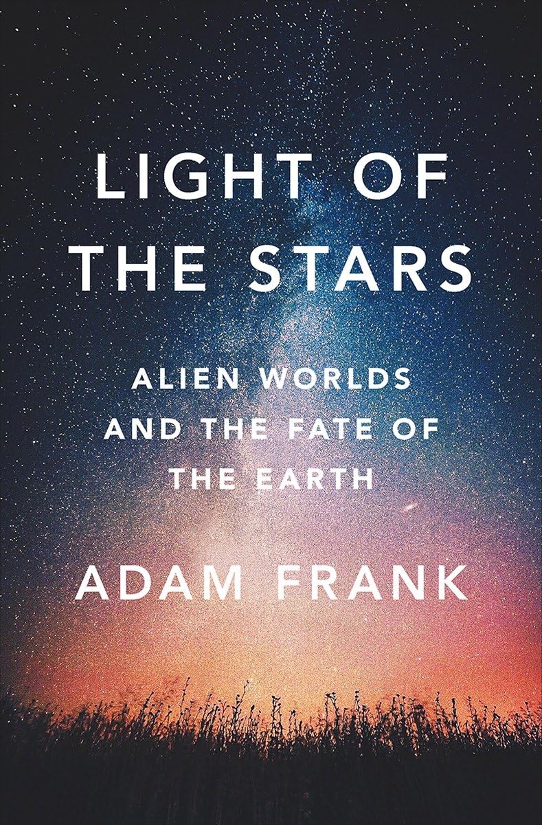 Light of the Stars: Alien Worlds and the Fate of the Earth,Used
