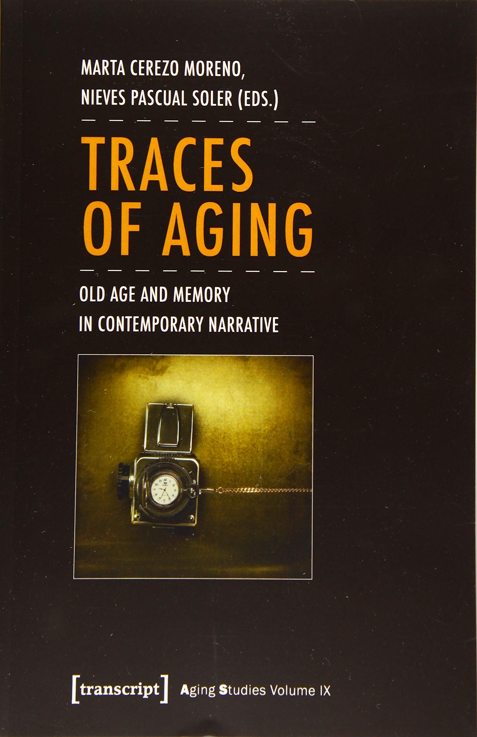 Traces of Aging: Old Age and Memory in Contemporary Narrative (Aging Studies),Used