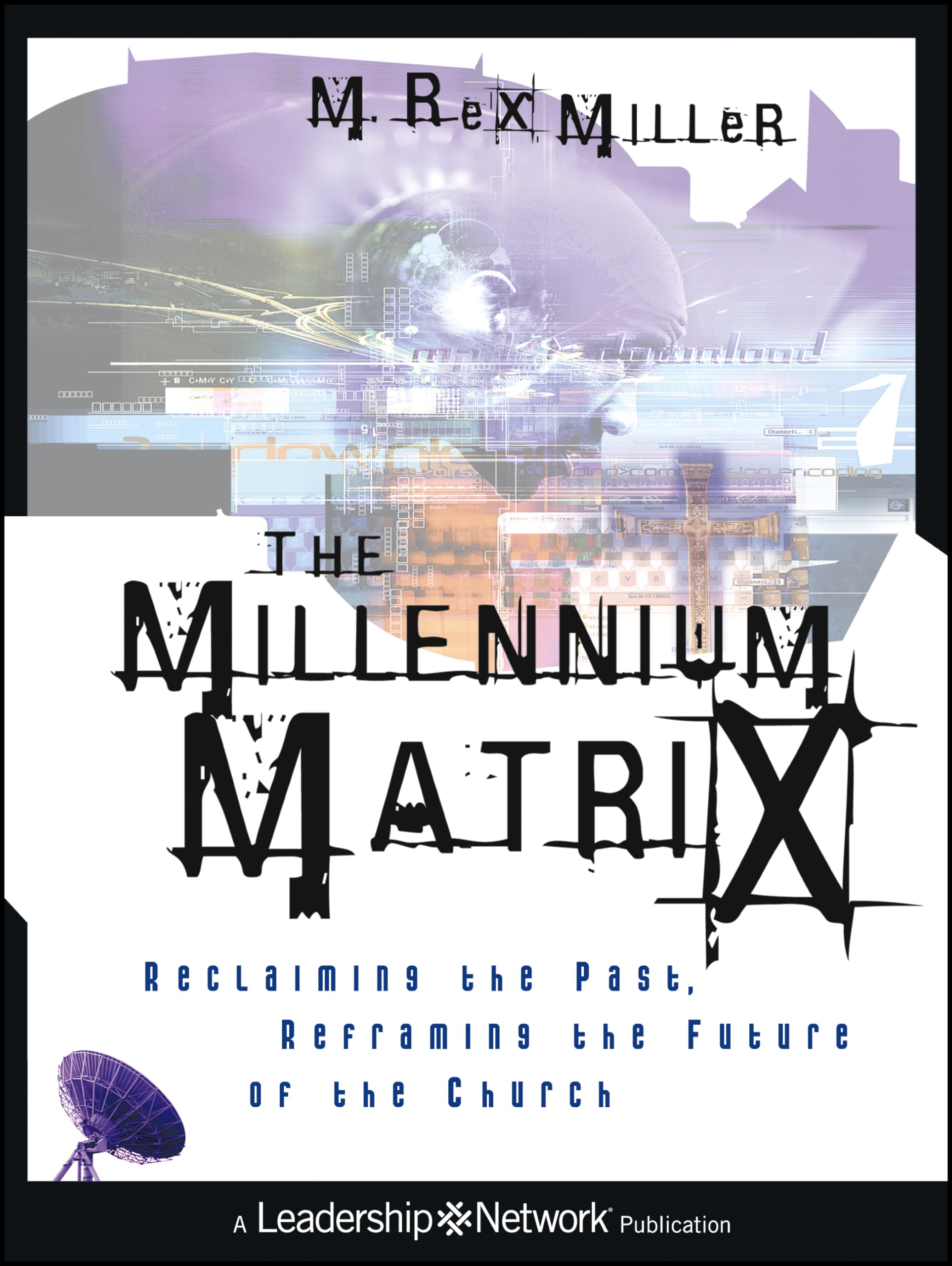 The Millennium Matrix: Reclaiming the Past, Reframing the Future of the Church,Used