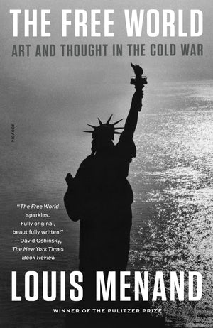 The Free World: Art And Thought In The Cold War,New