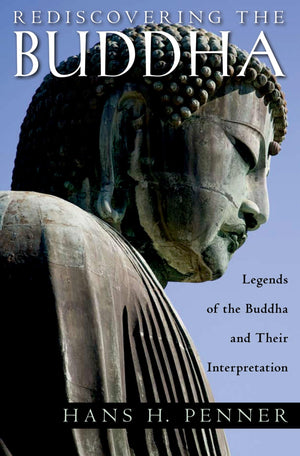 Rediscovering the Buddha: The Legends and Their Interpretations,Used