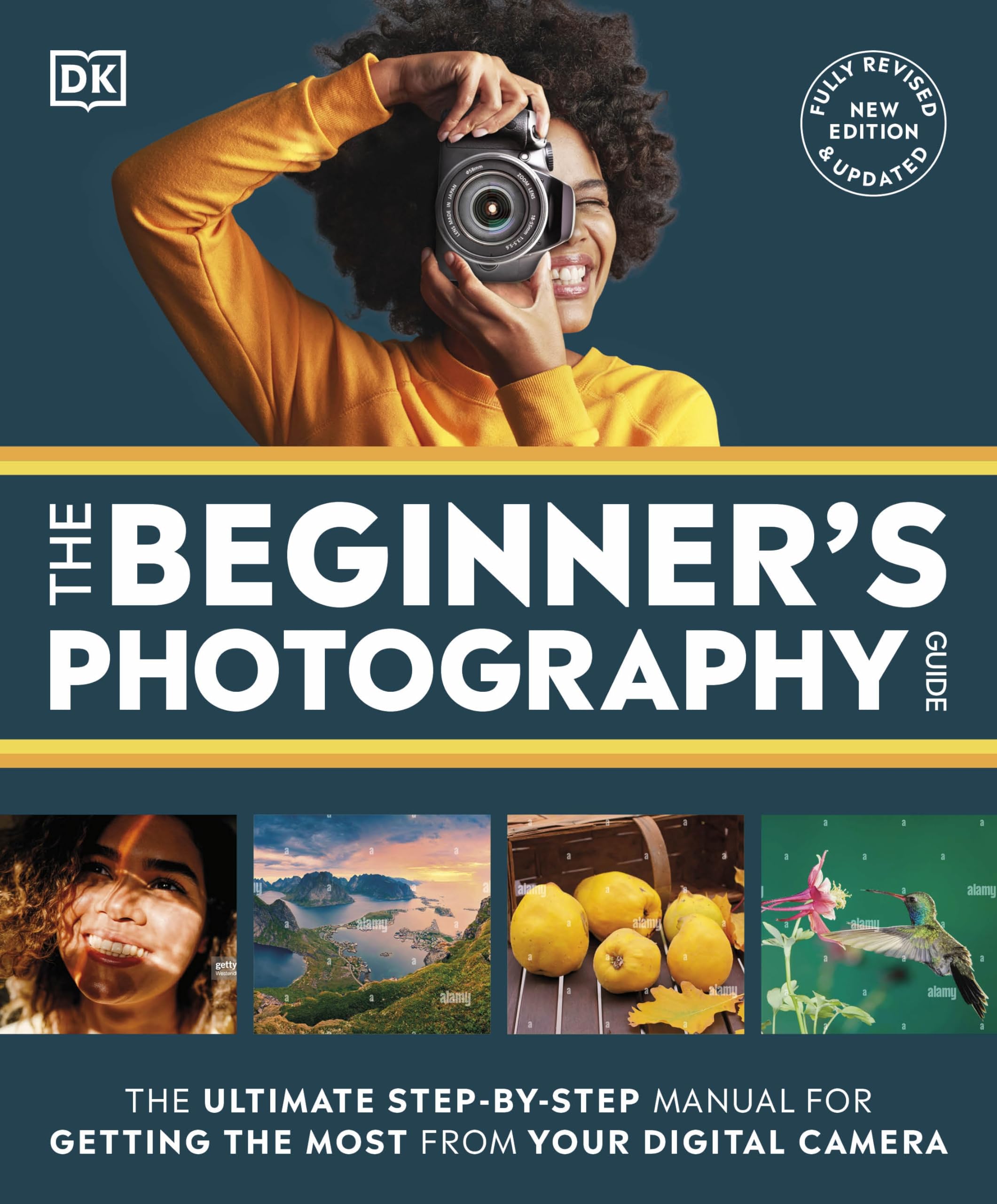 The Beginner'S Photography Guide: The Ultimate Stepbystep Manual For Getting The Most From Your Digital Camera