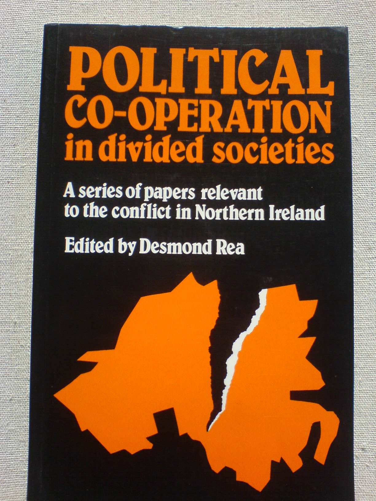 Political CoOperation in Divided Societies: A Series of Papers Relevant to the Conflict in Northern Ireland,Used