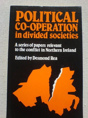 Political CoOperation in Divided Societies: A Series of Papers Relevant to the Conflict in Northern Ireland,Used