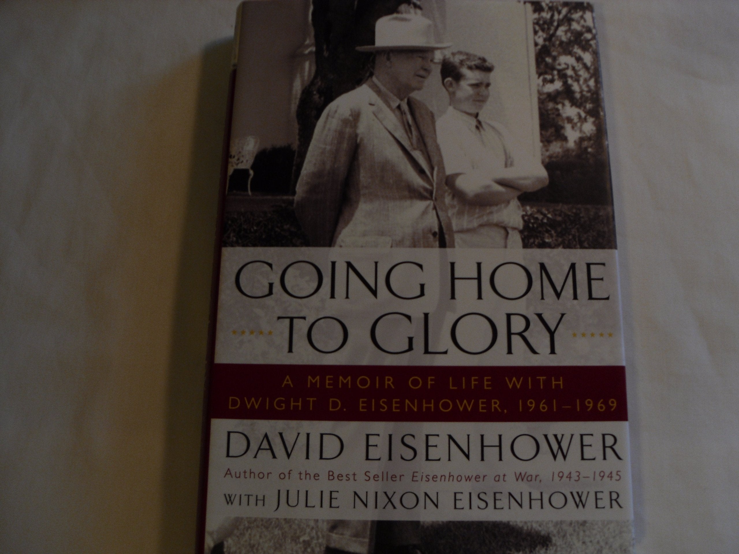 Going Home To Glory: A Memoir of Life with Dwight D. Eisenhower, 19611969,Used