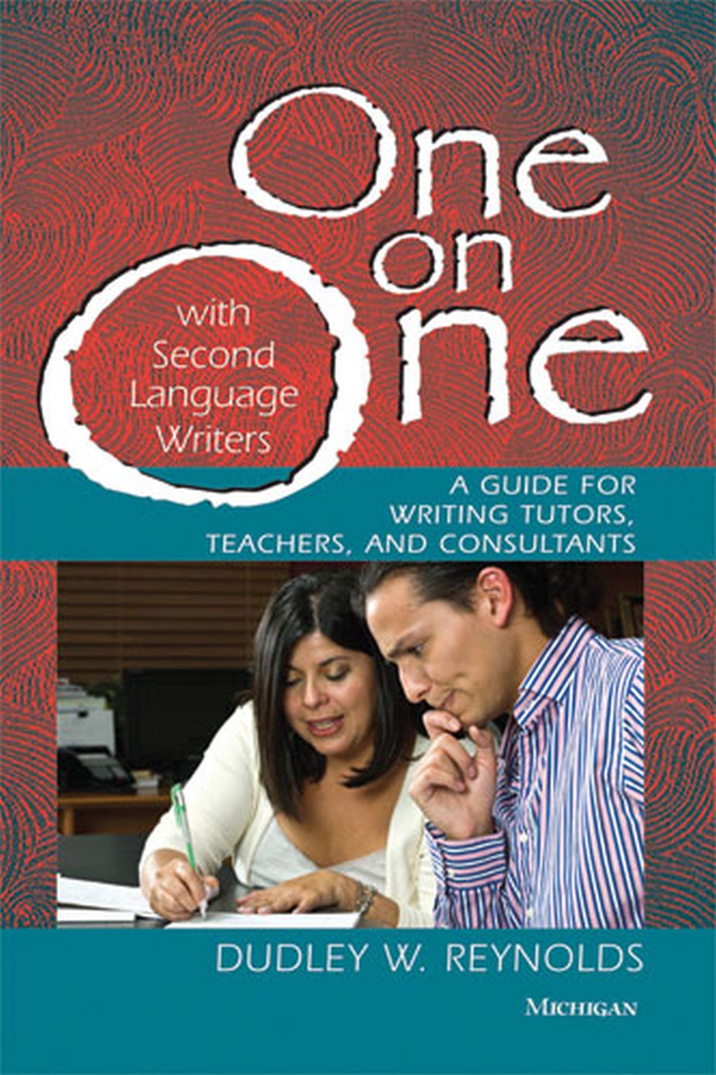 One on One with Second Language Writers: A Guide for Writing Tutors, Teachers, and Consultants,Used