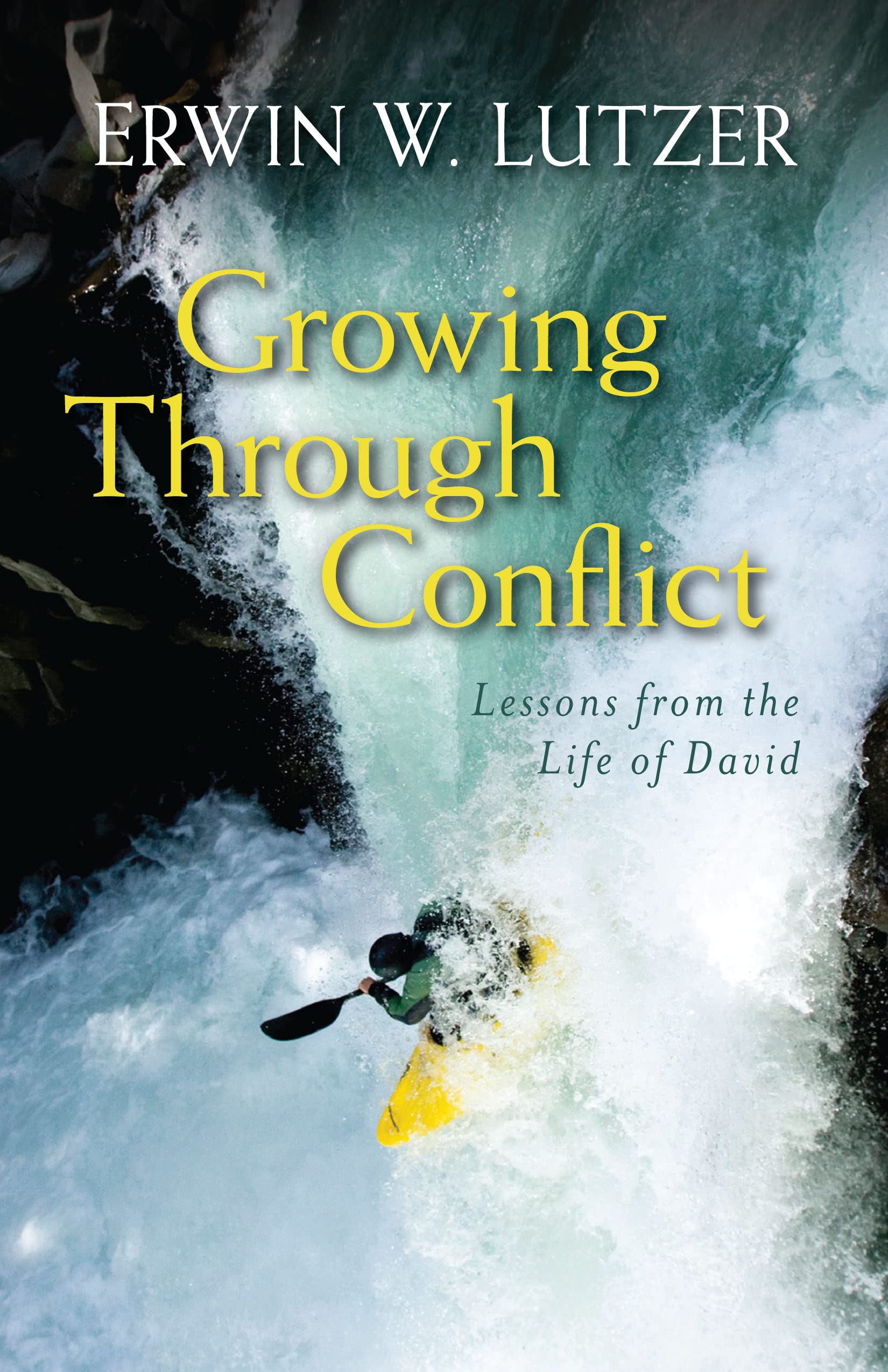 Growing Through Conflict: Lessons from the Life of David,Used