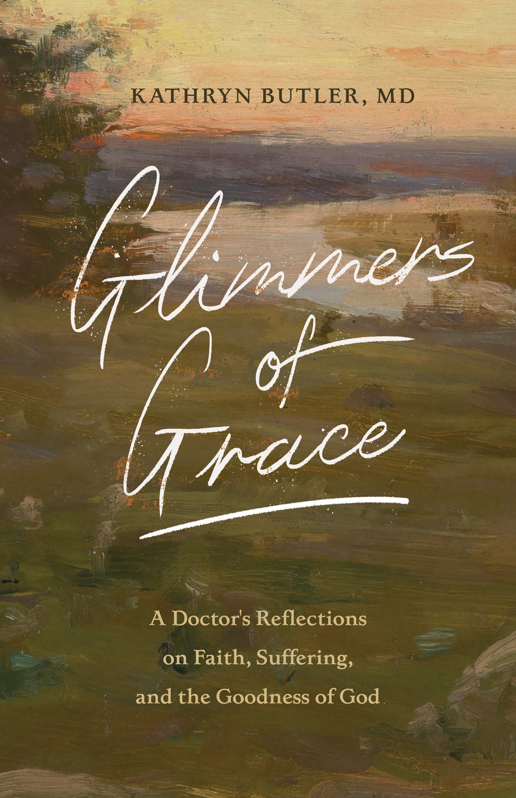 Glimmers of Grace: A Doctor's Reflections on Faith, Suffering, and the Goodness of God,Used