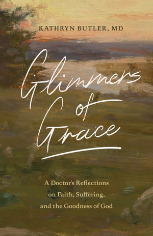 Glimmers of Grace: A Doctor's Reflections on Faith, Suffering, and the Goodness of God,Used