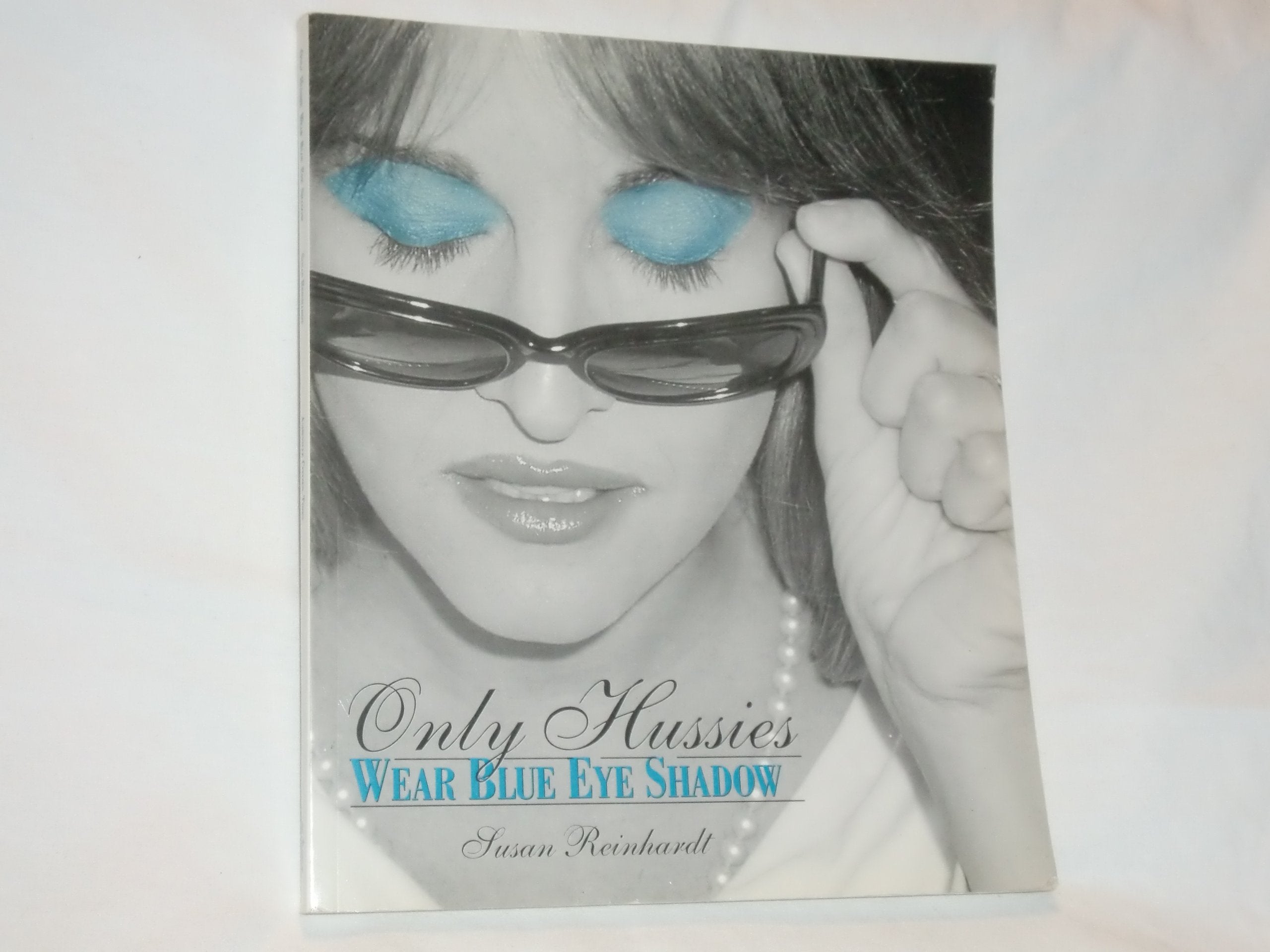 Only Hussies Wear Blue Eye Shadow,Used