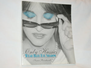 Only Hussies Wear Blue Eye Shadow,Used