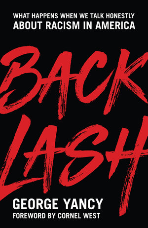 Backlash: What Happens When We Talk Honestly about Racism in America,New