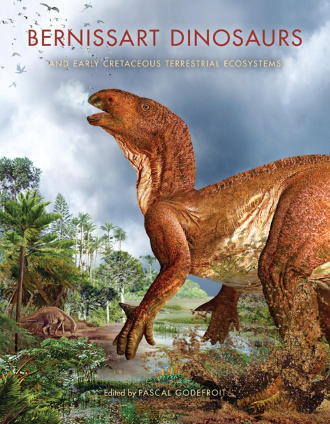 Bernissart Dinosaurs And Early Cretaceous Terrestrial Ecosystems (Life Of The Past)
