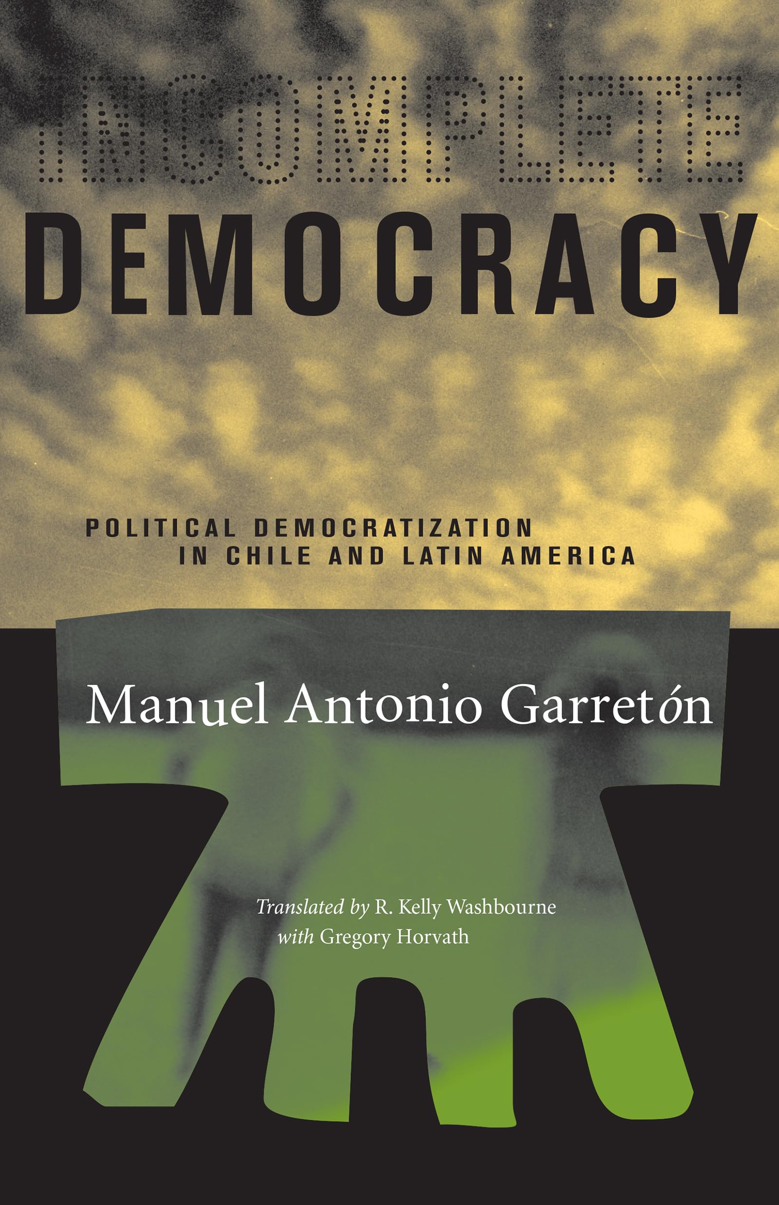 Incomplete Democracy: Political Democratization In Chile And Latin America (Latin America In Translation/En Traduccin/Em Tradu,Used