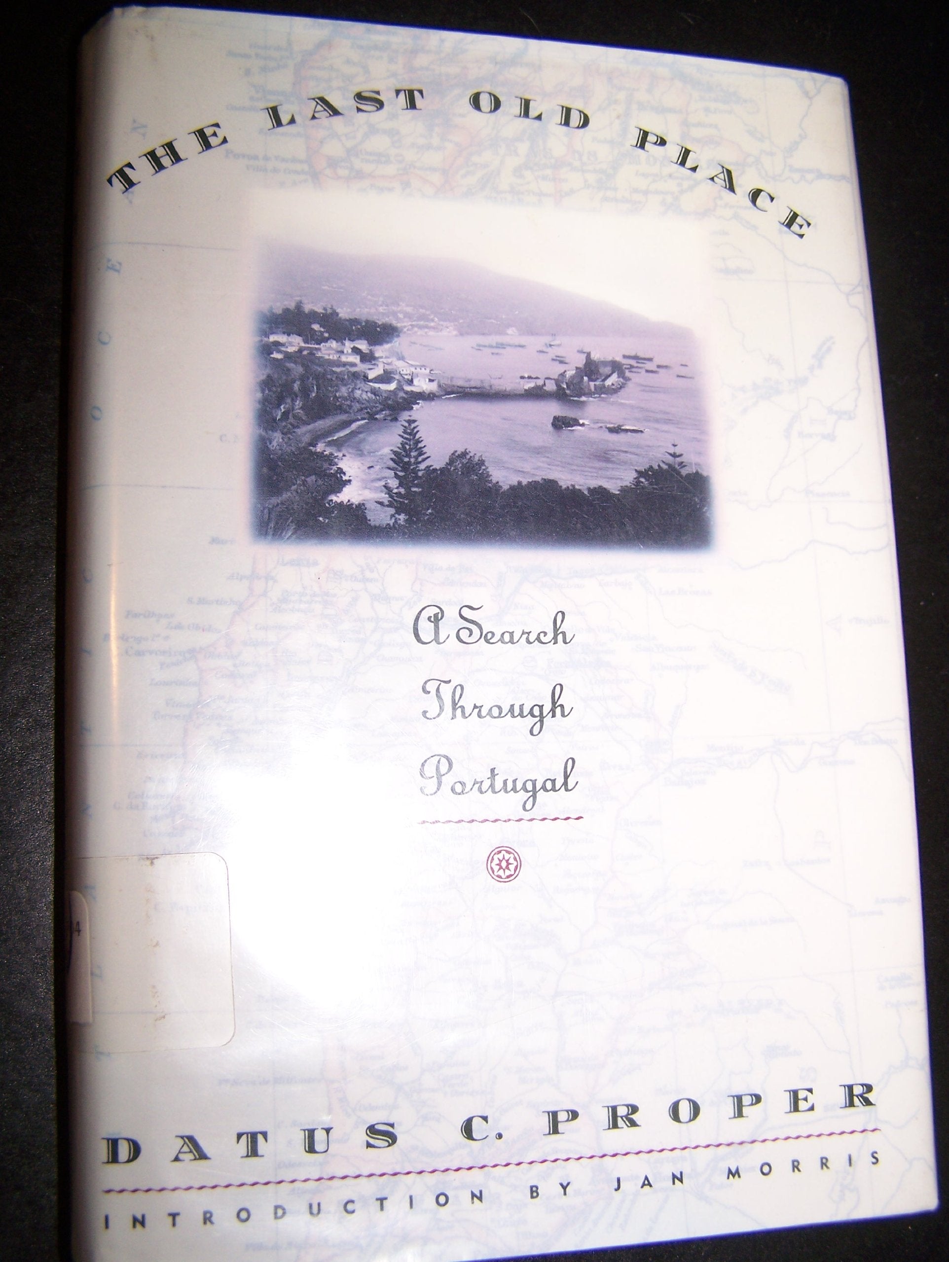 Last Old Place: Search Through Portugal,New