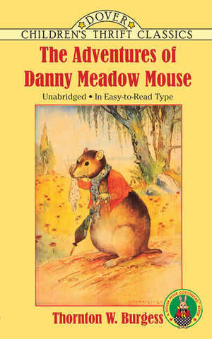The Adventures of Danny Meadow Mouse (Dover Children's Thrift Classics),Used