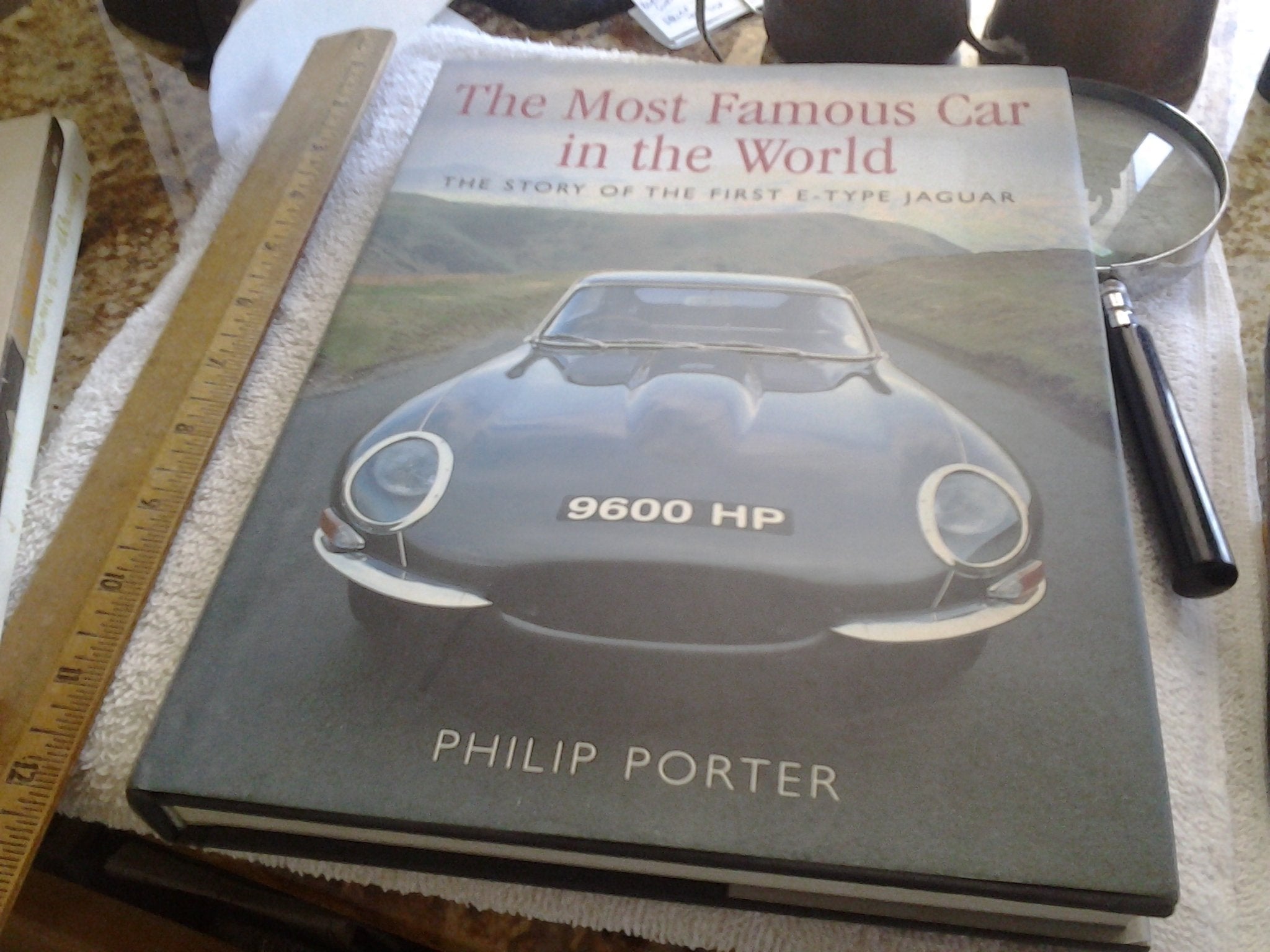 The Most Famous Car in the World: The Story of the First EType Jaguar,Used