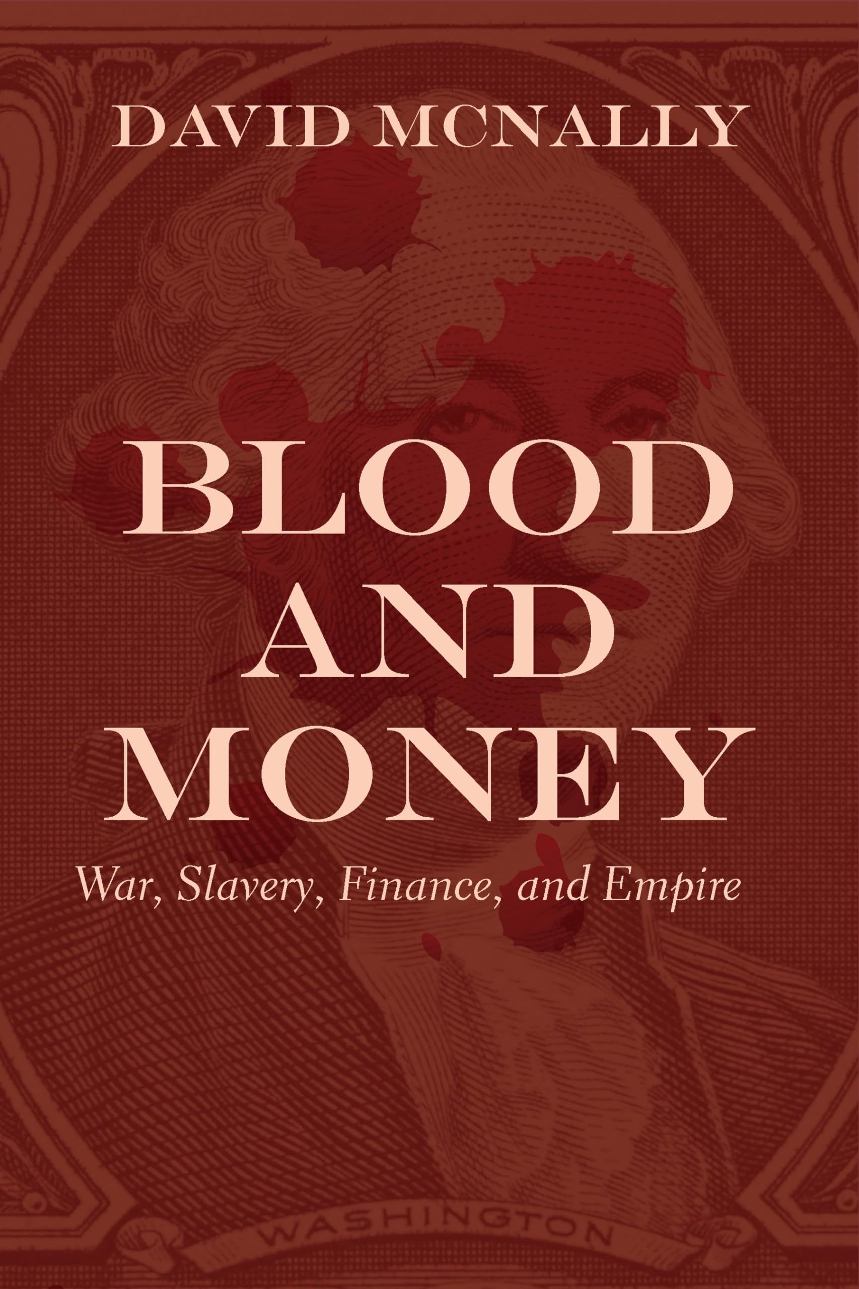 Blood and Money: War, Slavery, Finance, and Empire,Used