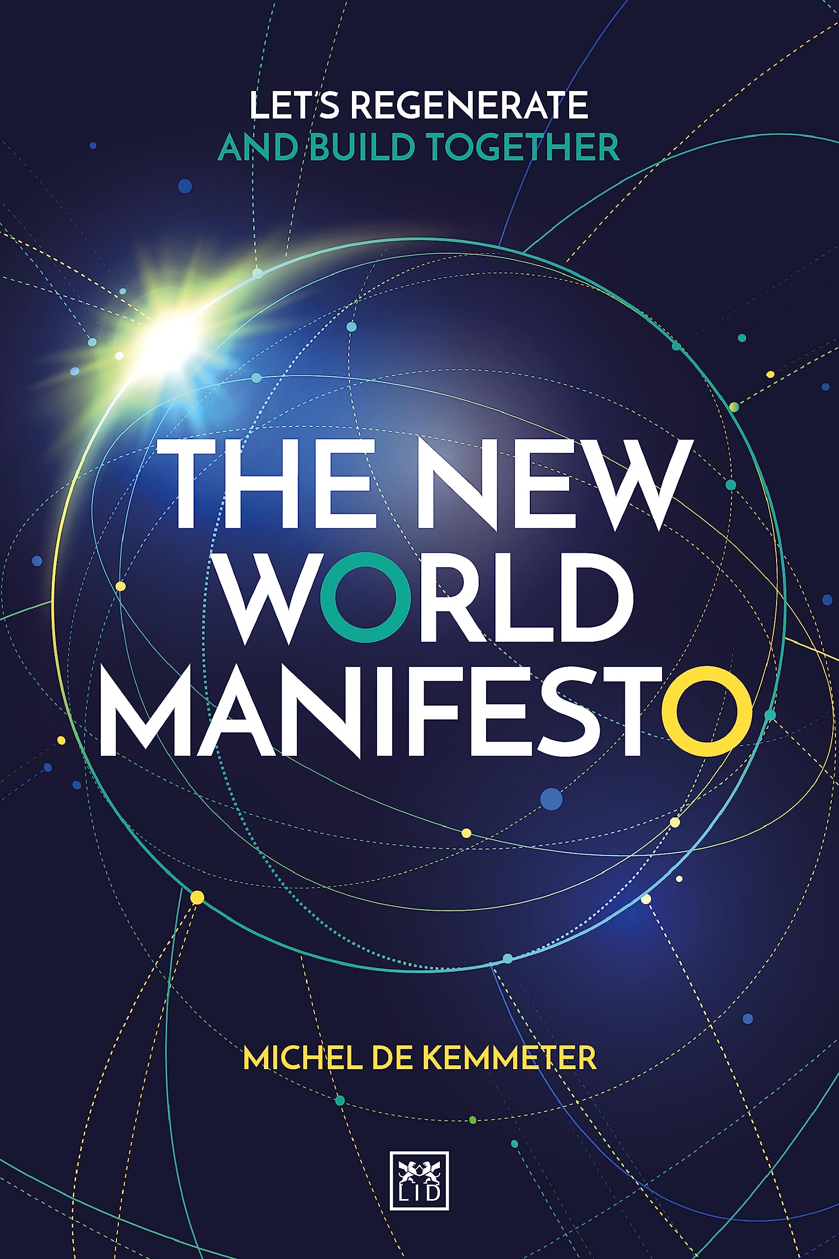 The New World Manifesto: LetS Regenerate And Build Together