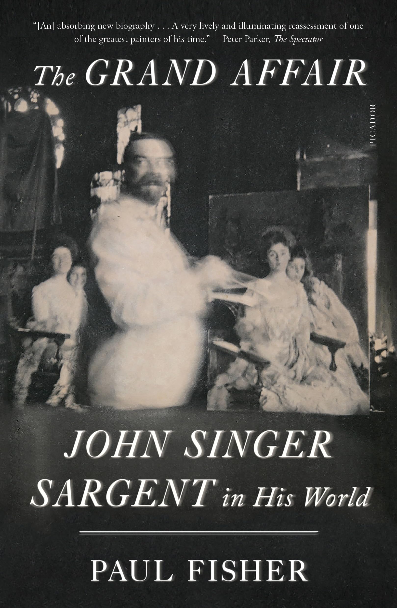 The Grand Affair: John Singer Sargent In His World