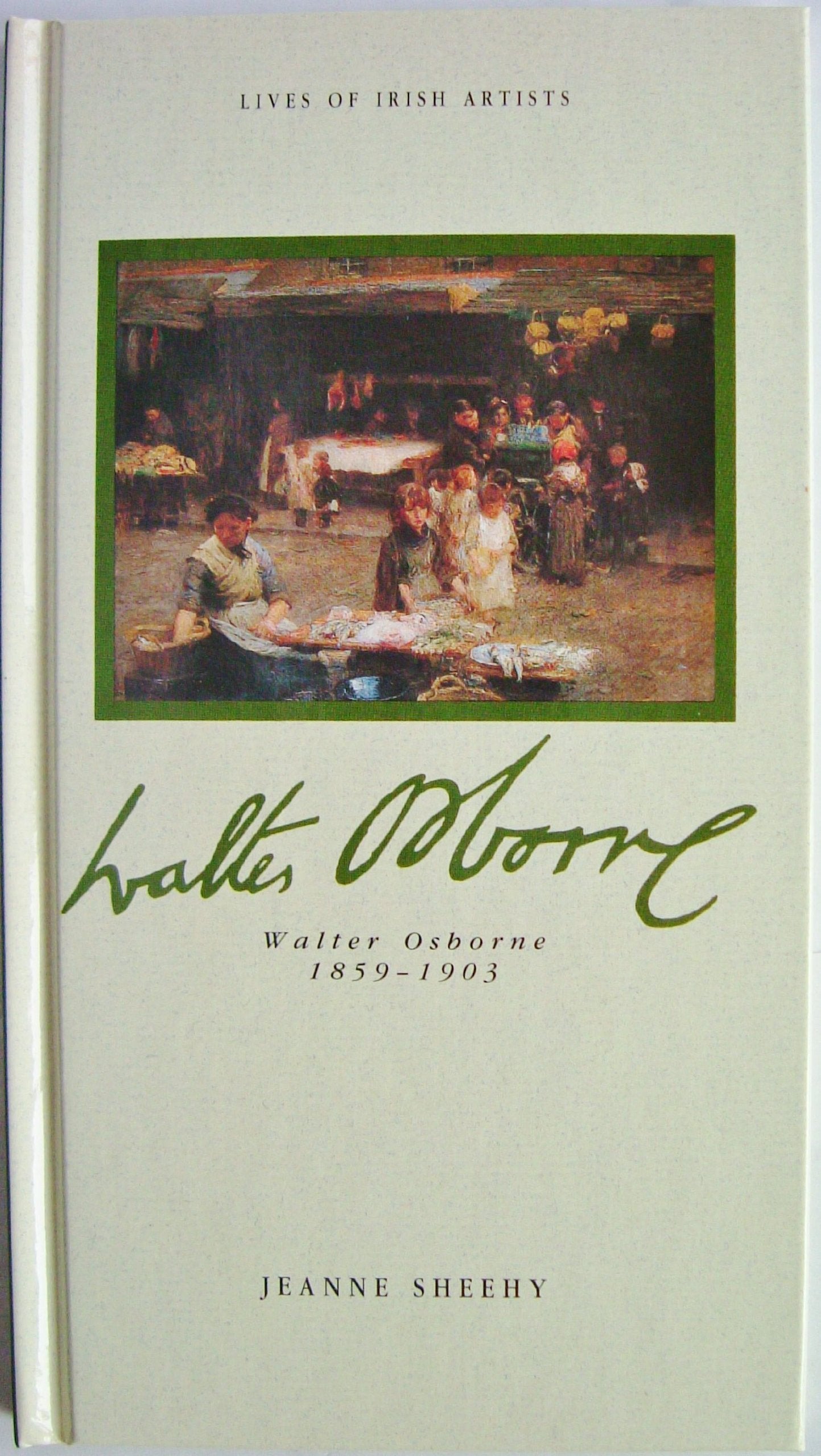 Walter Osborne: 18591903 (Lives of Irish Artists),New