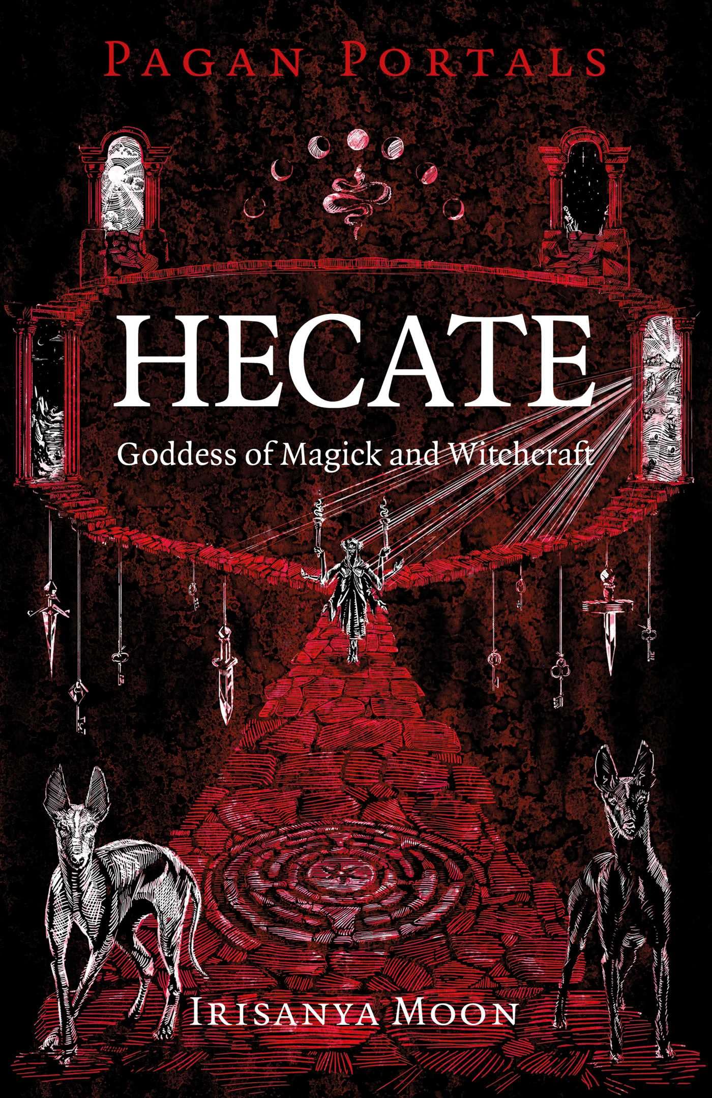 Pagan Portals  Hecate, Goddess Of Magick And Witchcraft