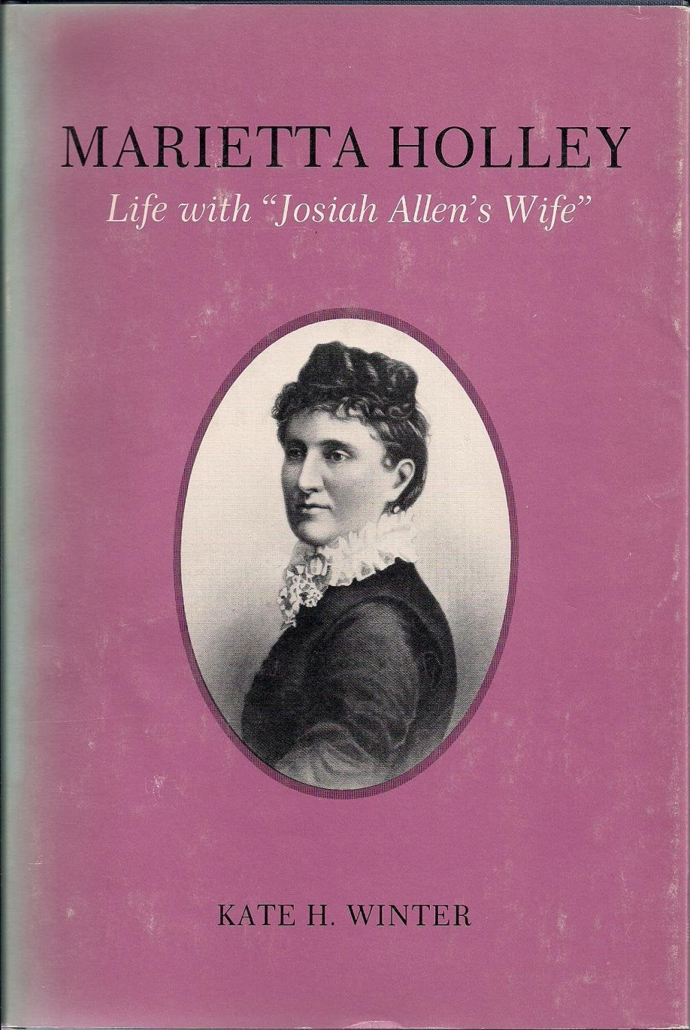 Marietta Holley: Life With 'Josiah Allen'S Wife' (New York State Study),Used