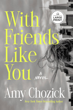 With Friends Like You: A Novel