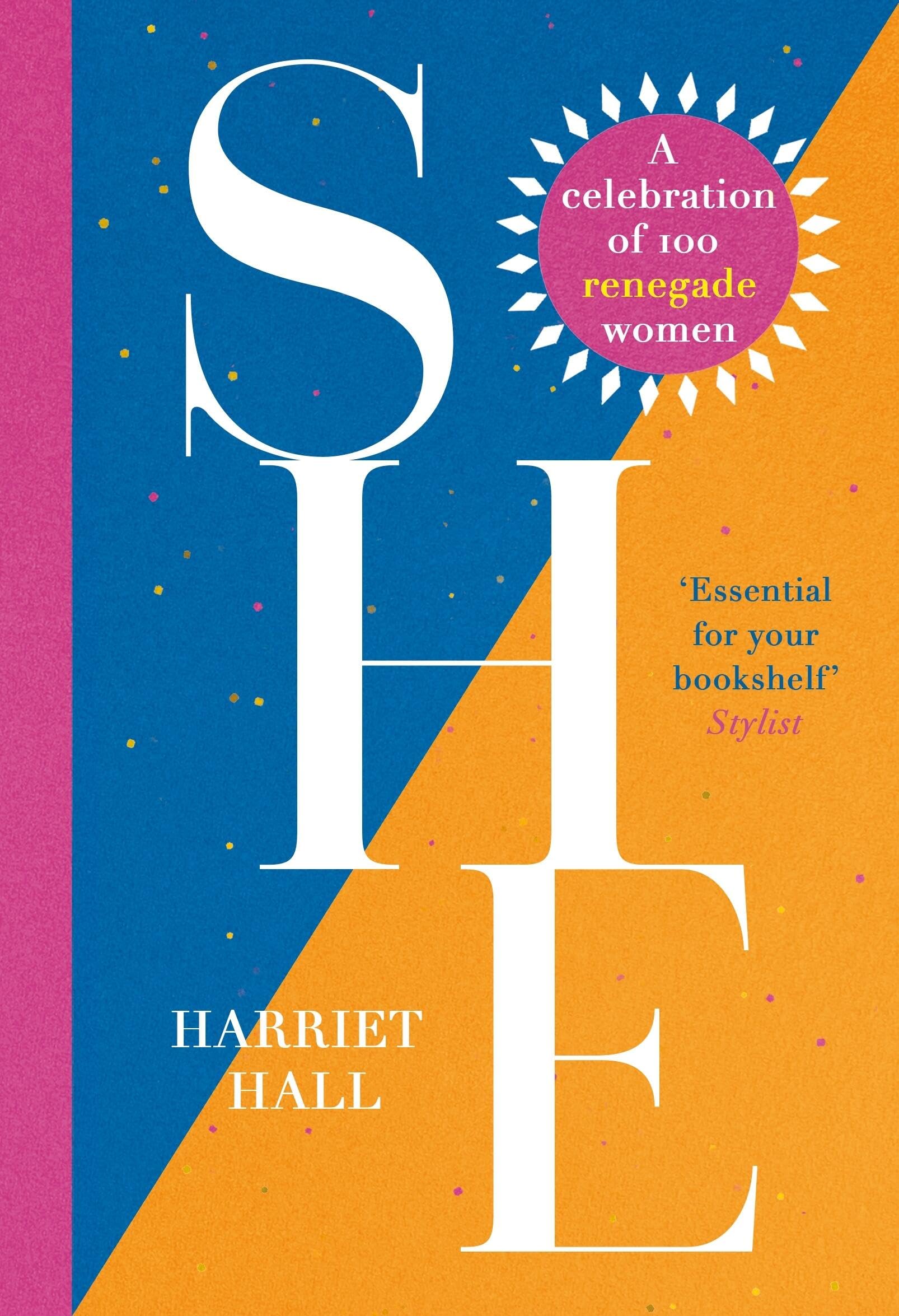 She: A Celebration Of Renegade Women