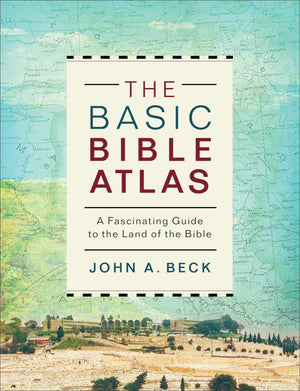 The Basic Bible Atlas: A Fascinating Guide to the Land of the Bible,New