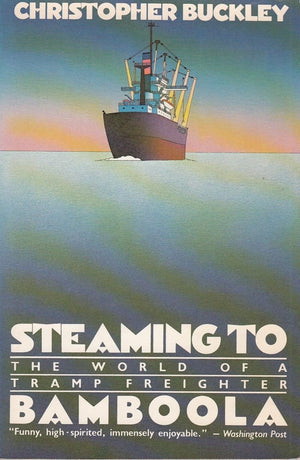 Steaming to Bamboola  The World of a Tramp Freighter,Used