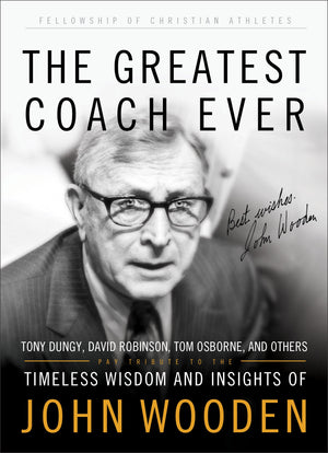 The Greatest Coach Ever: Timeless Wisdom And Insights Of John Wooden,New