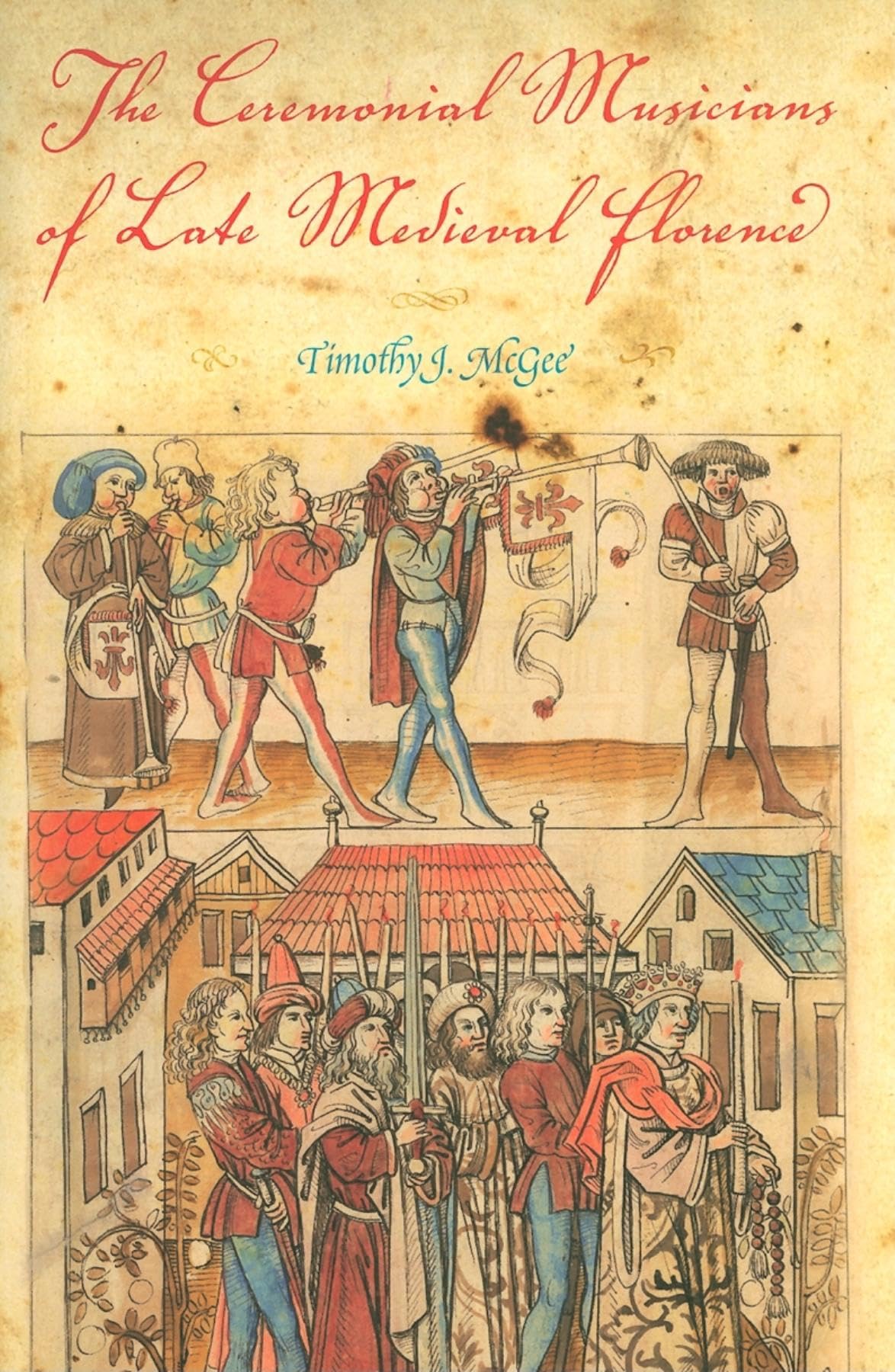 The Ceremonial Musicians Of Late Medieval Florence,Used